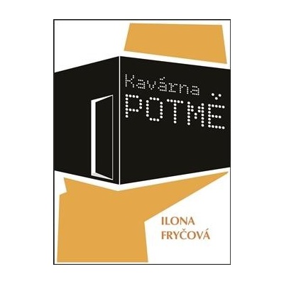 Kavárna POTMĚ - Ilona Fryčová