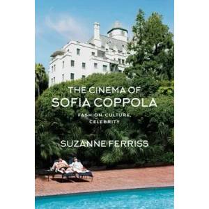 Cinema of Sofia Coppola | Ferriss, Professor Suzanne (ISBN: 9781350178076)
