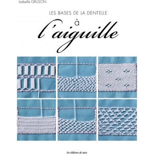 Les bases de la dentelle à l'aiguille | Isabelle Gruson (ISBN: 9782756536965)