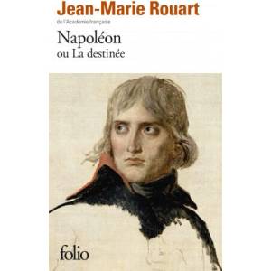 Napoleon ou la destinee | Rouart (2014)