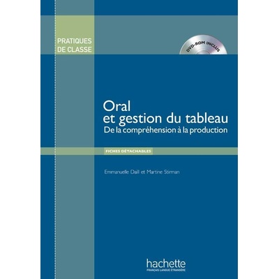 Pratiques de classe: Oral et gestion du tableau (Livre + DVD-ROM)