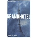Grandhotel - Jaroslav Rudiš