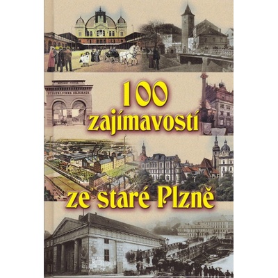 100 zajímavostí ze staré Plzně
