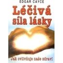 Léčivá síla lásky - Edgar Cayce