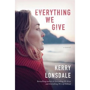 Everything We Give | Kerry Lonsdale (ISBN: 9781503902312)
