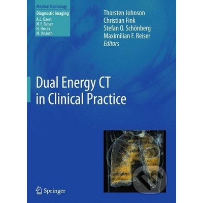 Dual Energy CT in Clinical Practice - Thorsten Johnson a kol.