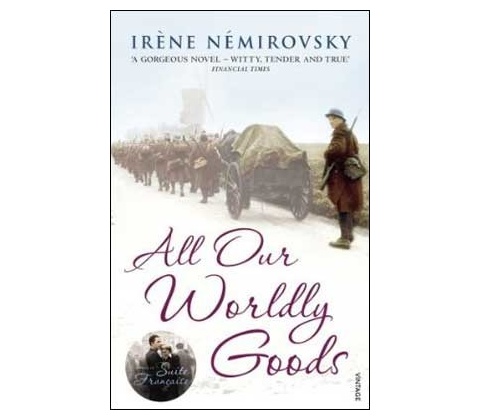 All Our Worldly Goods - Irene Nemirovsky