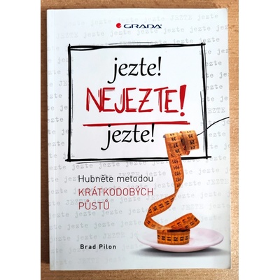 Jezte !, Nejezte! Jezte! - Hubnutí metodou krátkodobých půstů