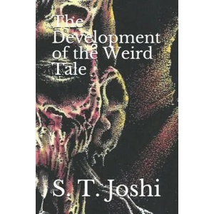 The Development of the Weird Tale | S. T. Joshi (2019)