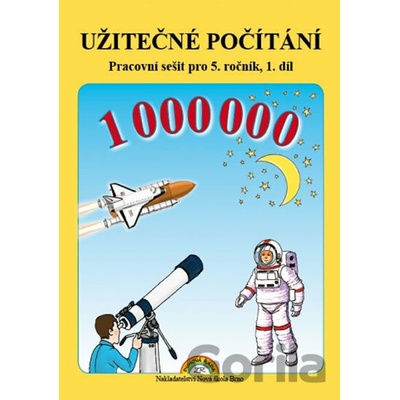 Užitečné počítání 1. díl Pracovní sešit k učebnici Matematika 5