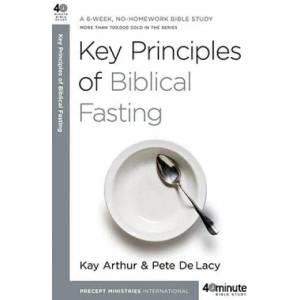 Key Principles of Biblical Fasting | Kay Arthur (ISBN: 9780307457653)