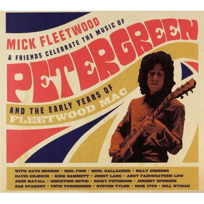FLEETWOOD, MICK AND FRIENDS - CELEBRATE THE MUSIC OF PETER GREEN 2CD