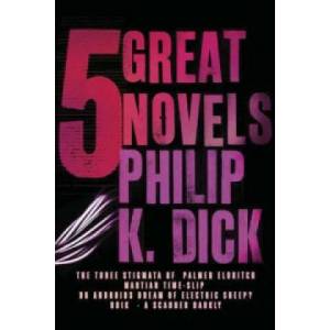 Five Great Novels | Philip Dick (2008)