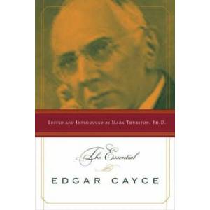 Essential Edgar Cayce | Edgar Cayce, Mark A. Thurston, Mark A. Thurston (ISBN: 9781585423156)
