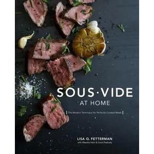 Sous Vide at Home | Lisa Q. Fetterman, Meesha Halm, Scott Peabody (ISBN: 9780399578069)