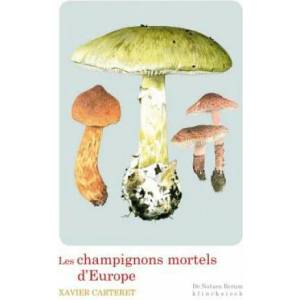 Les Champignons Mortels d'Europe | Xavier Carteret, Xavier Carteret (ISBN: 9782252039724)