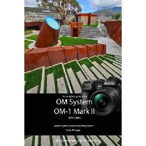 The Complete Guide to the OM System OM-1 Mark II | Tony Phillips (2024)