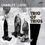 Charles Lloyd - Trio Of Trios (LP) (0602445545209)