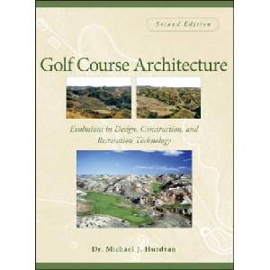 Golf Course Architecture - Evolutions in Design, Construction and Restoration Technology 2e (ISBN: 9780471465317)