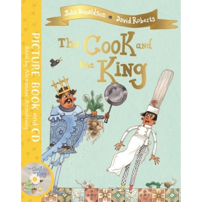 The Cook and the King - Julia Donaldson, David Roberts ilustrátor