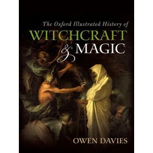 Oxford Illustrated History of Witchcraft and Magic | Owen Davies (ISBN: 9780192897787)