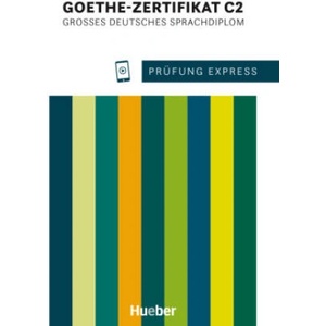 Prüfung Express - Goethe-Zertifikat C2 (2024)
