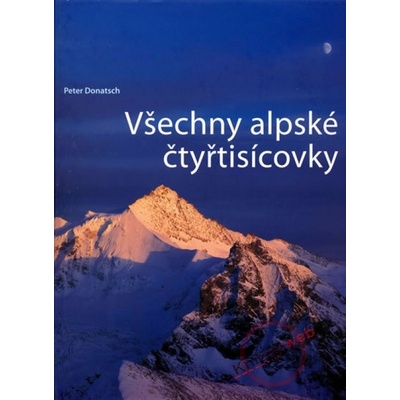 Všechny alpské čtyřtisícovky Peter Donatsch
