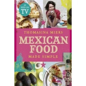 Mexican Food Made Simple | Thomasina Miers (2010)