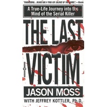 The Last Victim: A True-Life Journey Into the Mind of the Serial Killer