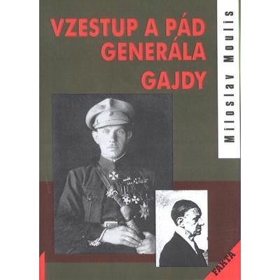 Vzestup a pád generála Gajdy (Miloslav Moulis) (9788072680627)