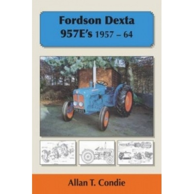 Fordson Dexta 957E's 1957-64 - Condie Allan T.