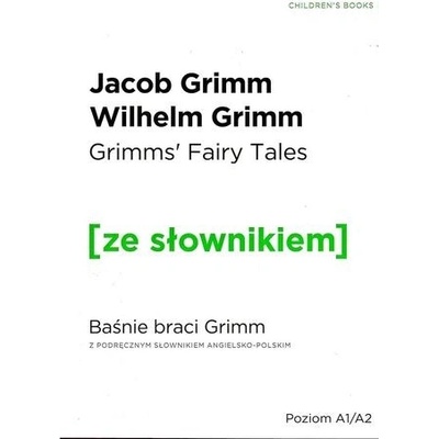 GRIMMS FAIRY TALES BAŚNIE BRACI GRIMM Z PODRĘCZNYM SŁOWNIKIEM ANGIELSKO-POLSKIM