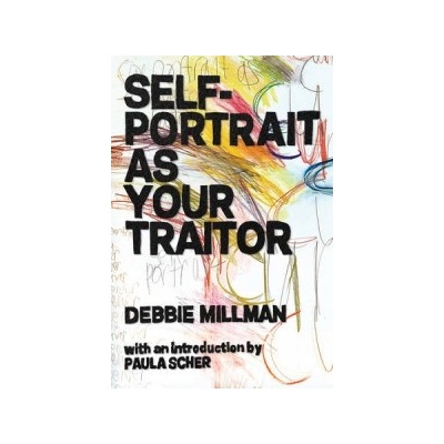 Self Portrait as Your Traitor Millman Debbie