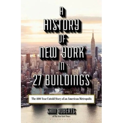 History of New York in 27 Buildings