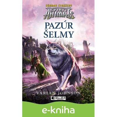 Spirit Animals - Súmrak strážcov: Pazúr šelmy - Varian Johnson
