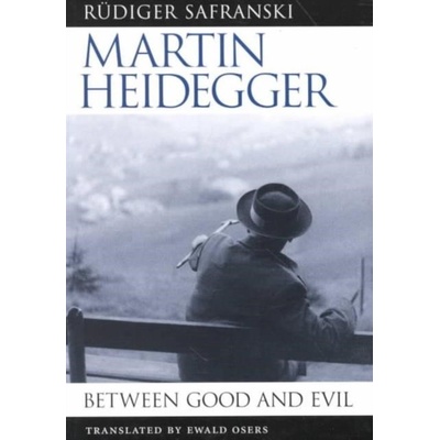 Martin Heidegger : Between Good and Evil Harvard University Press