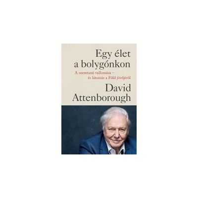 Egy élet a bolygónkon