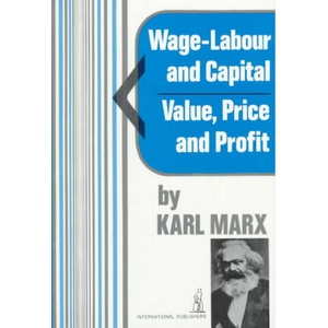 Wage-Labour and Capital and Value, Price, and Profit | Karl Marx (1975)