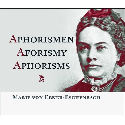 Aphorismen Aforismy Aphorisms - Marie von Ebner-Eschenbachová