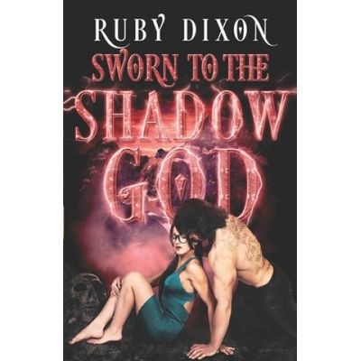 Sworn to the Shadow God: An Epic Fantasy Romance | Ruby Dixon