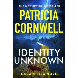Identity Unknown | Patricia Cornwell (ISBN: 9781408732618)