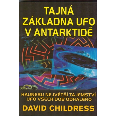 Tajná základna UFO v Antarktidě - David Childress