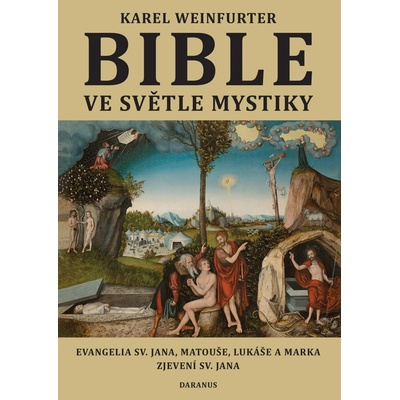Bible ve světle mystiky - Evangelium sv. Jana, Matouše, Lukáše a Marka, Zjevení sv. Jana