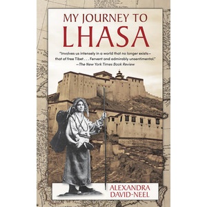 My Journey to Lhasa | Alexandra David-Neel (ISBN: 9781648373268)