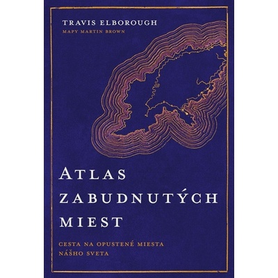 Atlas zabudnutých miest - Travis Elborough