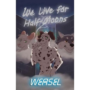We Live for Half-Moons | Weasel (ISBN: 9781945247033)