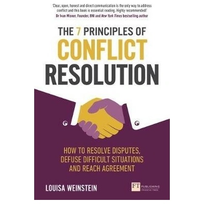 7 Principles of Conflict Resolution - How to resolve disputes, defuse difficult situations and reach agreement Weinstein LouisaPaperback – Hledejceny.cz