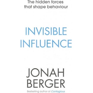 Invisible Influence | Jonah Berger (ISBN: 9781471148040)