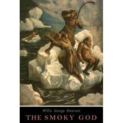 The Smoky God | Willis George Emerson