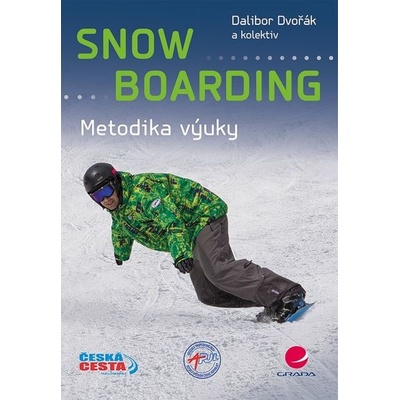 Snowboarding: Metodika výuky - Dalibor Dvořák, kolektiv a
